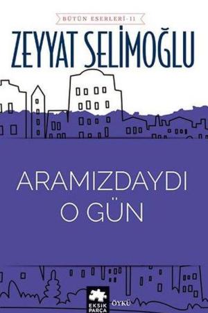 Aramızdaydı O Gün
