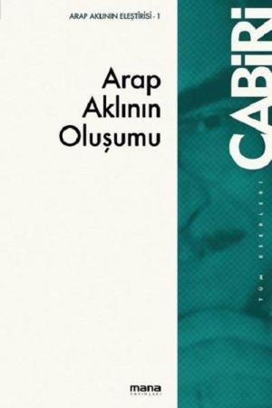 Arap Aklının Oluşumu - Arap Aklının Eleştirisi - 1