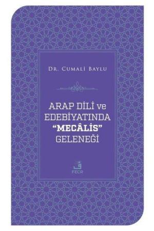Arap Dili Ve Edebiyatında Mecalis Geleneği
