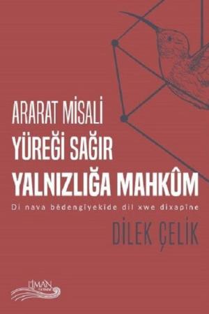 Ararat Misali Yüreği Sağır Yalnızlığa Mahkum