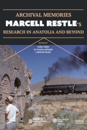 Archival Memories: Marcell Restle’s Research İn Anatolia And Beyo