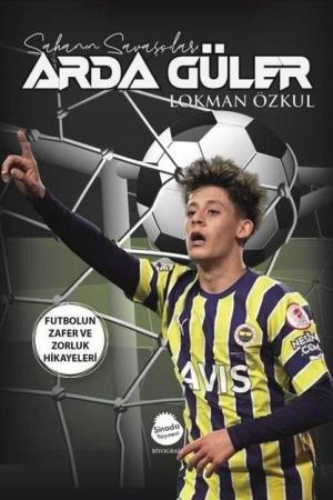 Arda Güler / Sahanın Savaşçıları