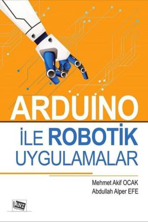 Arduino İle Robotik Uygulamalar