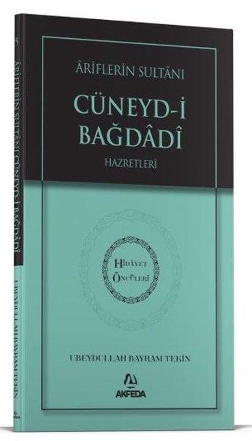 Ariflerin Sultanı Cüneydi Bağdadi Hz. - Hidayet Öncüleri 5