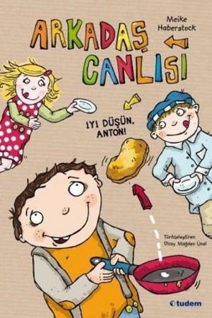 Arkadaş Canlısı İyi Düşün, Anton!