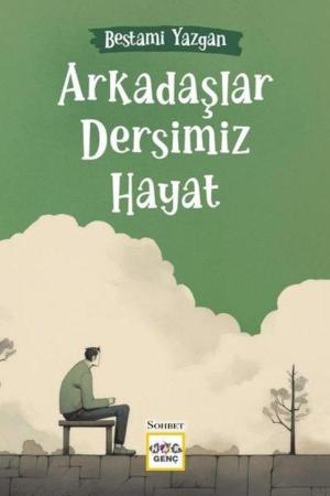 Arkadaşlar Dersimiz Hayat