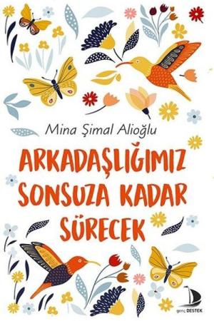 Arkadaşlığımız Sonsuza Kadar Sürecek