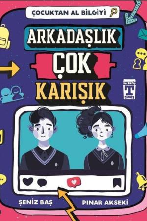 Arkadaşlık Çok Karışık / Çocuktan Al Bilgiyi