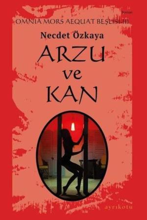 Arzu ve Kan / Omnia Mors Aequat Beşlisi 3