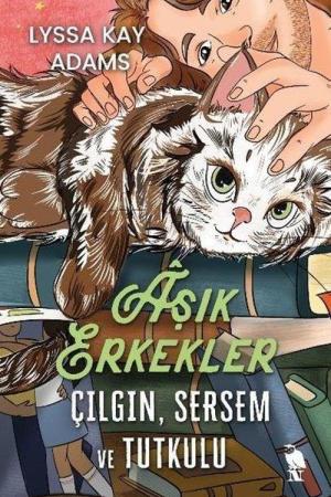 Aşık Erkekler: Çılgın, Sersem ve Tutkulu