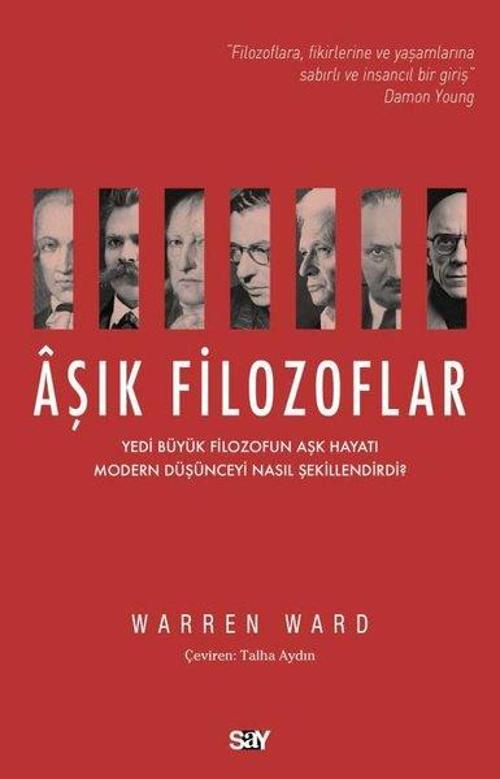 Aşık Filozoflar / Yedi Büyük Filozofun Aşk Hayatı Modern Düşünceyi Nasıl Şekillendirdi?