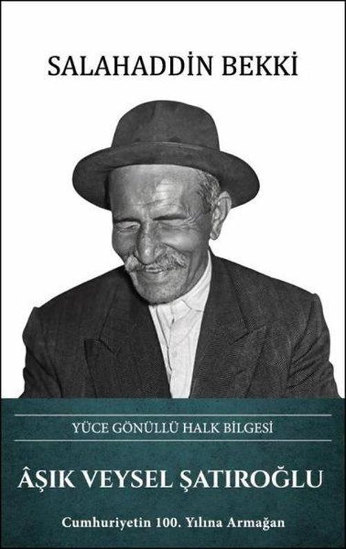 Aşık Veysel Şatıroğlu – Yüce Gönüllü Halk Bilgesi