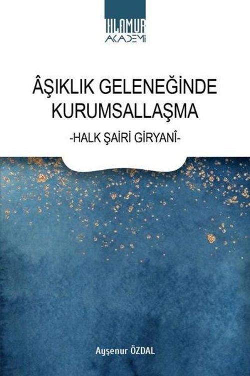 Aşıklık Geleneğinde Kurumsallaşma Halk Şairi Giryani
