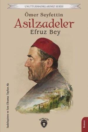 Asilzadeler Efruz Bey Unutturmadıklarımız Serisi