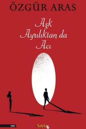 Aşk Ayrılıktan da Acı