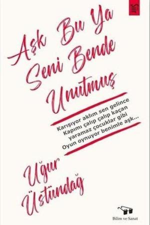 Aşk Bu Ya Seni Bende Unutmuş