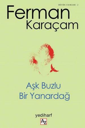 Aşk Buzlu Bir Yanardağ