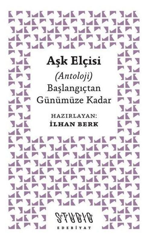 Aşk Elçisi – Başlangıçtan Günümüze Kadar (Antoloji)