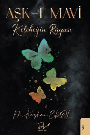 Aşk-ı Mavi Kelebeğin Rüyası