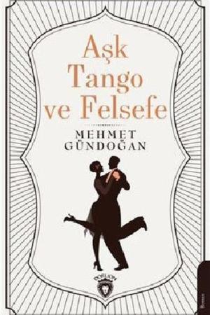 Aşk, Tango ve Felsefe