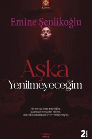 Aşka Yenilmeyeceğim