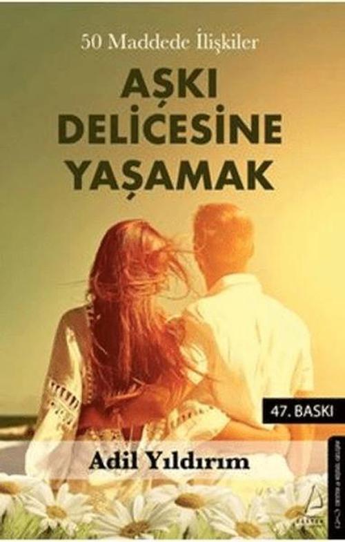 Aşkı Delicesine Yaşamak 50 Maddede İlişkiler