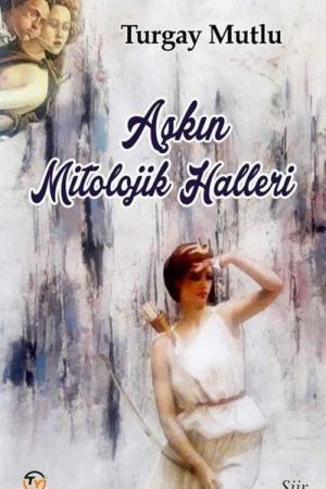 Aşkın Mitolojik Halleri