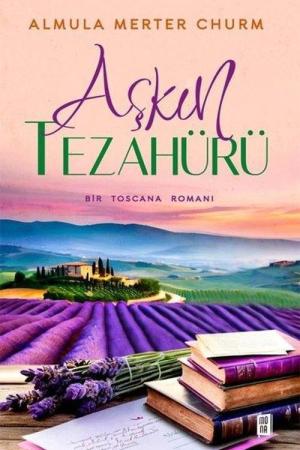 Aşkın Tezahürü Bir Toscana Romanı