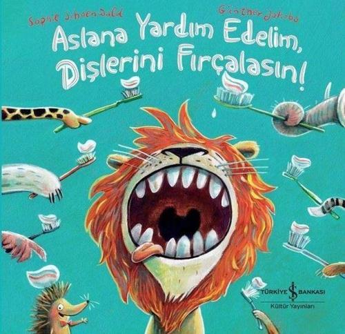 Aslana Yardim Edelim, Dişlerini Fırçalasın!
