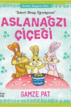 Aslanağzı Çiçeği / Sabırlı Olmayı Öğreniyorum