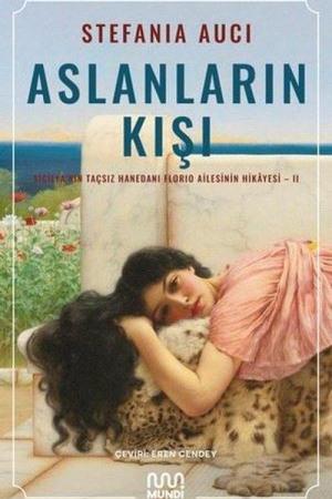Aslanların Kışı: Sicilya’nın Taçsız Hanedanı Florio Ailesinin Hikayesi II