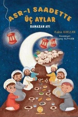 Asr-ı Saadette Üç Aylar Ramazan Ayı