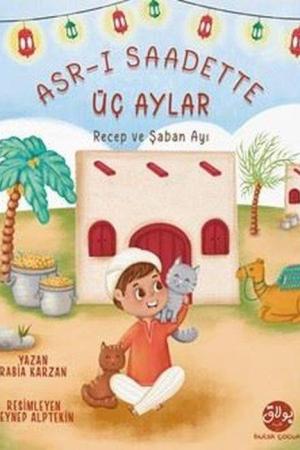 Asr-ı Saadette Üç Aylar Recep ve Şaban Ayı