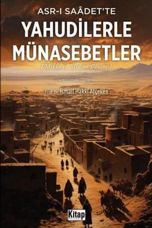 Asr-ı Saadet’te Yahudilerle Münasebetler (Mekke Ve Medine Dönemi)