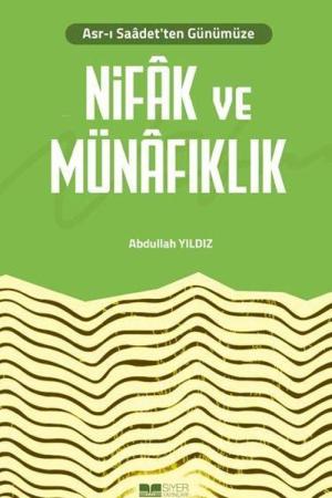 Asr-ı Saadet'ten Günümüze Nifak ve Münafıklık