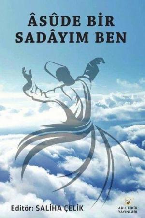 Asude Bir Sadayım Ben