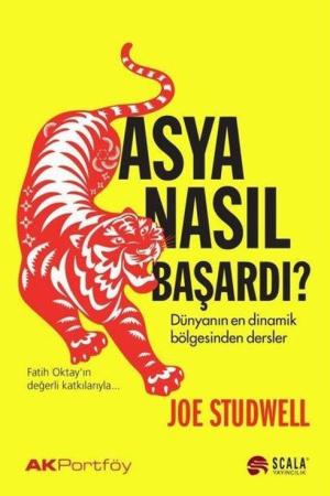 Asya Nasıl Başardı? Dünyanın En Dinamik Bölgesinden Dersler