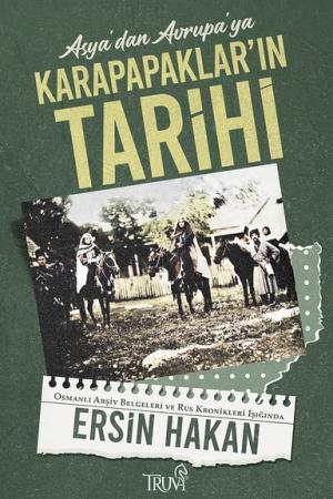 Asya'dan Avrupa'ya Karapapaklar'ın Tarihi