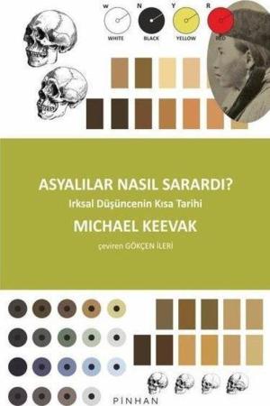 Asyalılar Nasıl Sarardı? Irksal Düşüncenin Kısa Tarihi
