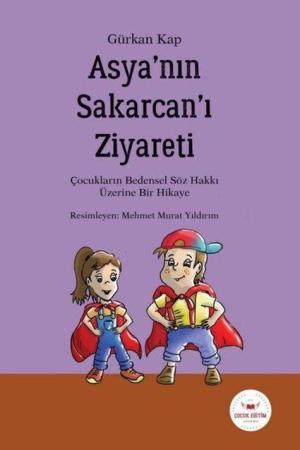 Asya'nın Sakarcan'ı Ziyareti Çocukların Bedensel Söz Hakkı Üzerine Bir Hikaye