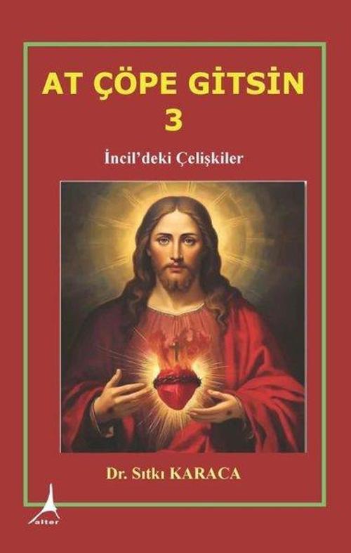 At Çöpe Gitsin 3 İncil’deki Çelişkiler