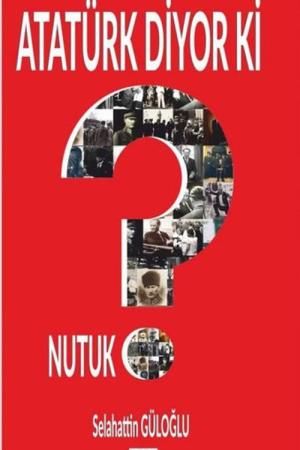 Atatürk Diyor Ki