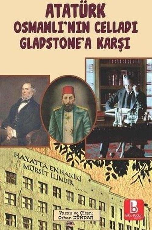 Atatürk Osmanlı’nın Celladı Gladstone’a Karşı