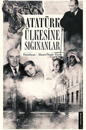 Atatürk Ülkesine Sığınanlar