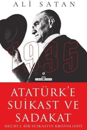 Atatürk'e Suikast ve Sadakat