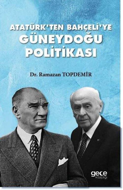 Atatürk'ten Bahçeli'ye Güneydoğu Politikası