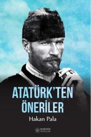 Atatürk’ten Öneriler