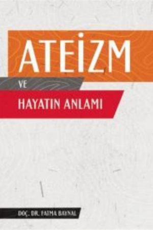 Ateizm ve Hayatın Anlamı