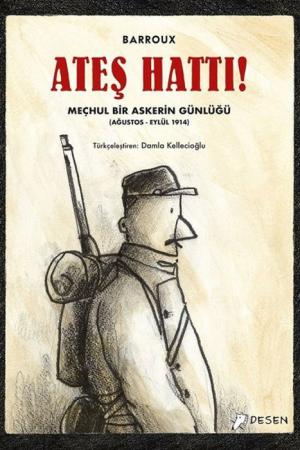 Ateş Hattı: Meçhul Bir Askerin Günlüğü