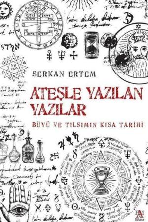 Ateşle Yazılan Yazılar Büyü ve Tılsımın Kısa Tarihi